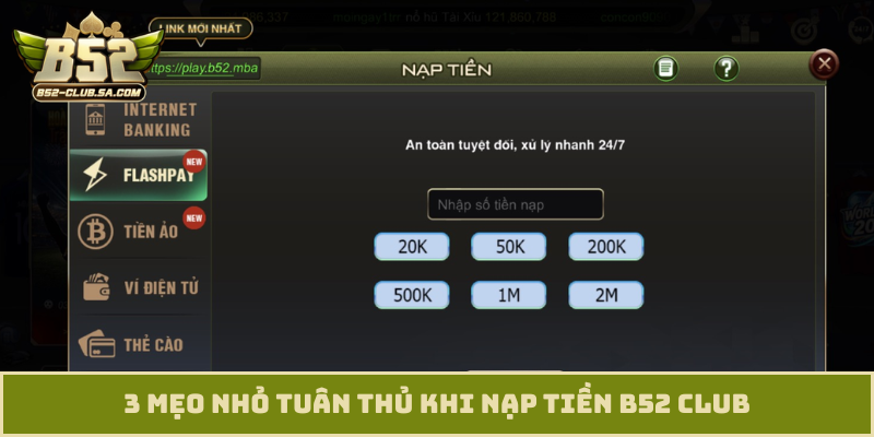 3 mẹo nhỏ tuân thủ khi nạp tiền B52 Club