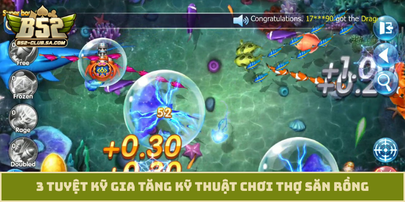 3 tuyệt kỹ gia tăng kỹ thuật chơi thợ săn Rồng