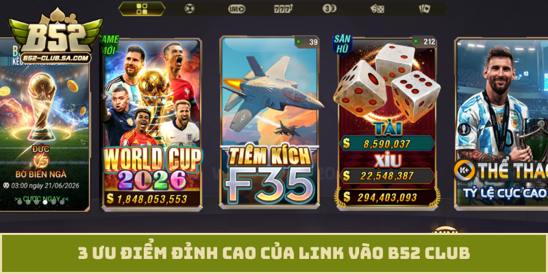 3 ưu điểm đỉnh cao của link vào B52 Club