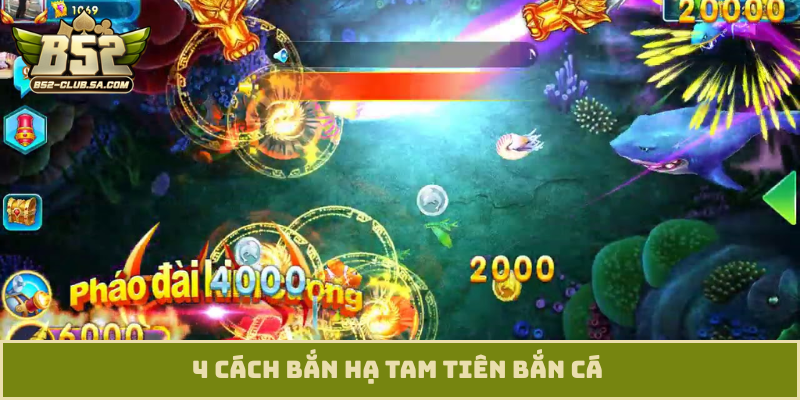 4 cách bắn hạ Tam tiên bắn cá