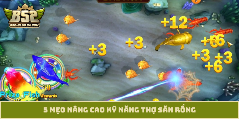 5 mẹo nâng cao kỹ năng thợ săn Rồng