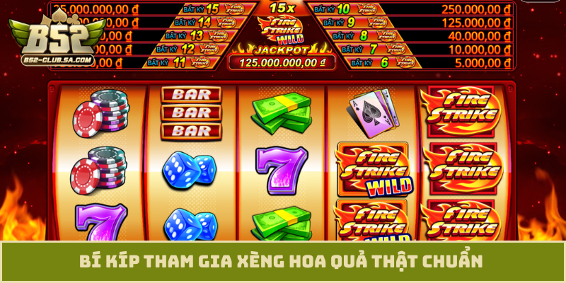 Bí kíp tham gia xèng hoa quả thật chuẩn 