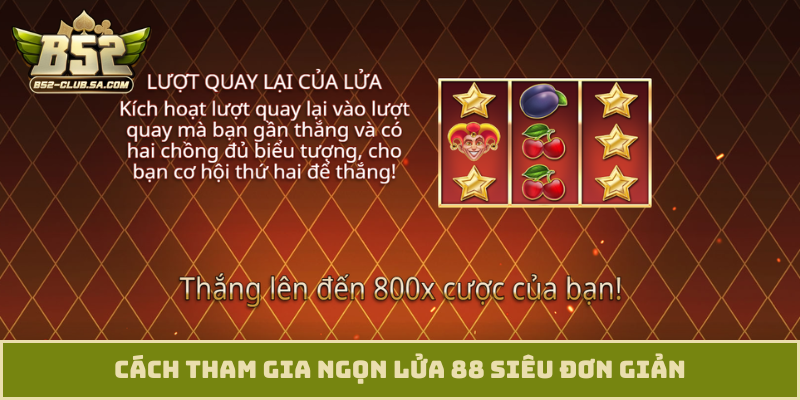 Cách tham gia ngọn lửa 88 siêu đơn giản