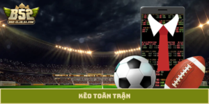 kèo toàn trận