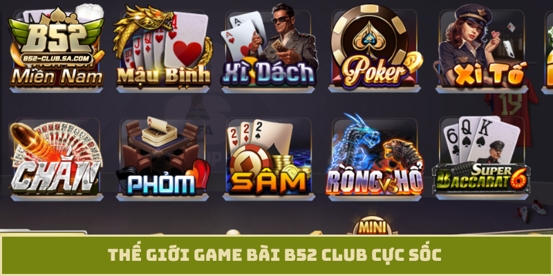 Thế giới game bài B52 Club cực sốc 